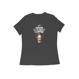 ANSWER IS ALWAYS COFFEE WOMENS' T-SHIRT FOR COFFEE LOVERS