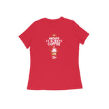 ANSWER IS ALWAYS COFFEE WOMENS' T-SHIRT FOR COFFEE LOVERS