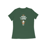 ANSWER IS ALWAYS COFFEE WOMENS' T-SHIRT FOR COFFEE LOVERS
