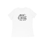 Dear coffee I need you WOMENS' T-SHIRT FOR COFFEE LOVERS