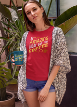 AMAZING COFFEE WOMENS' T-SHIRT FOR COFFEE LOVERS