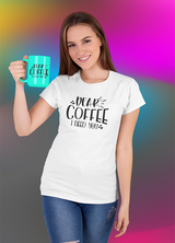 Dear coffee I need you  WOMENS' T-SHIRT FOR COFFEE LOVERS