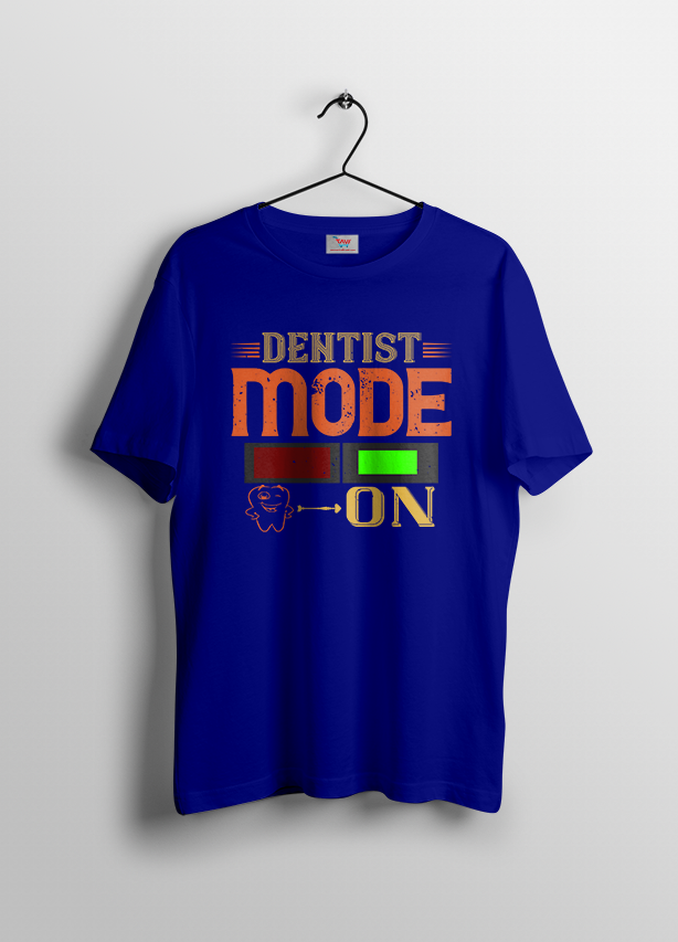 DENTIST MODE ON MENS T-SHIRT