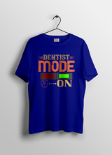 DENTIST MODE ON WOMENS T-SHIRT