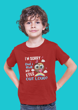 ROLL MY EYESOUT LOUD UNISEX T SHIRTS FOR KIDS