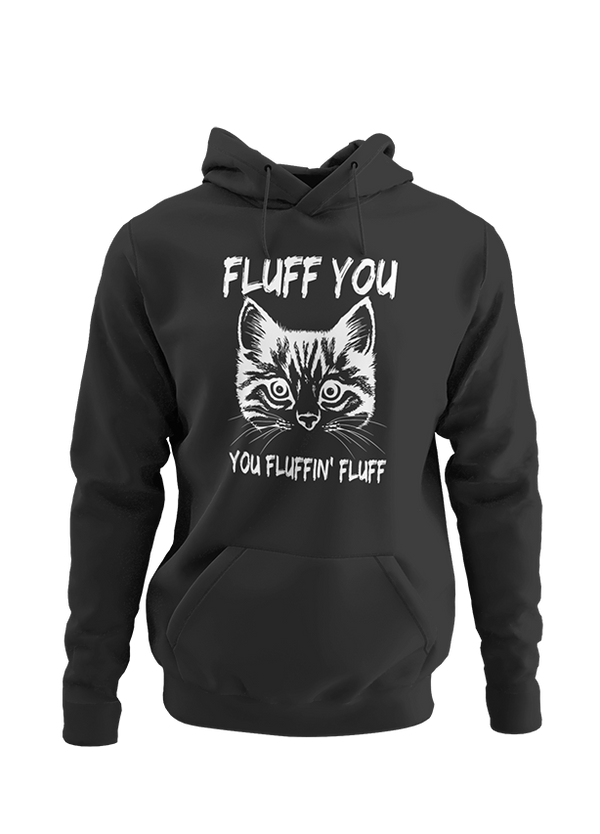 Fluff you fluffin fluff UNISEX HOODIES