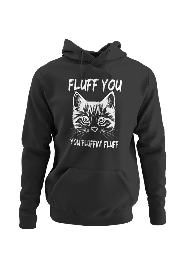 Fluff you fluffin fluff UNISEX HOODIES