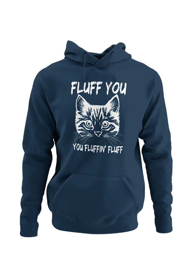 Fluff you fluffin fluff UNISEX HOODIES
