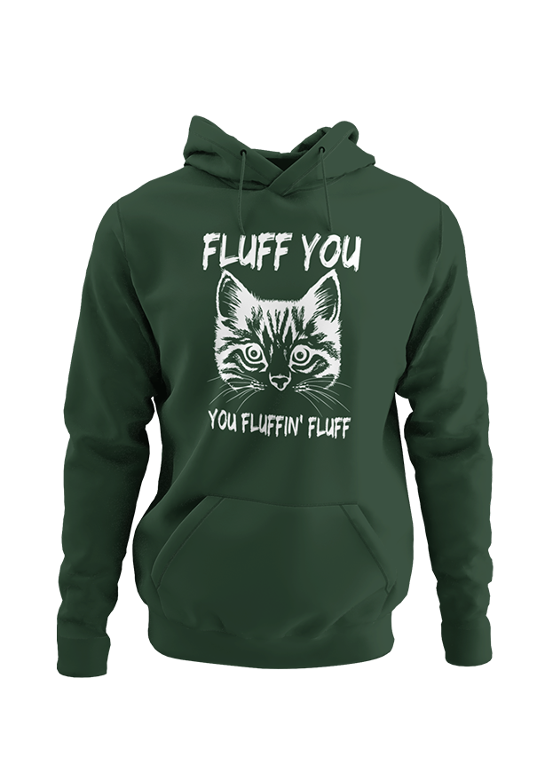 Fluff you fluffin fluff UNISEX HOODIES