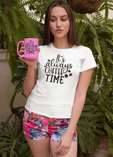 It_s always coffee time WOMENS' T-SHIRT FOR COFFEE LOVERS