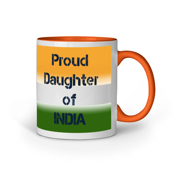 Proud Daughter Of INDIA - Designer Printed Ceramic Coffee/ Tea/ Milk Mug