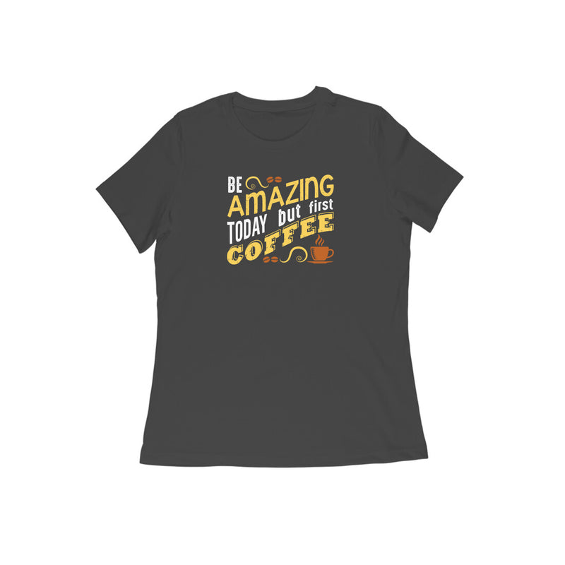 AMAZING COFFEE WOMENS' T-SHIRT FOR COFFEE LOVERS